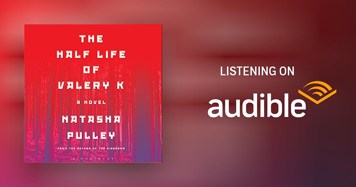 The Half Life of Valery K Audiobook Free with trial
